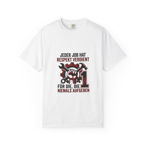 Craftsman Respect T-Shirt — "Jeder Job hat Respekt verdient" German Trades Tee